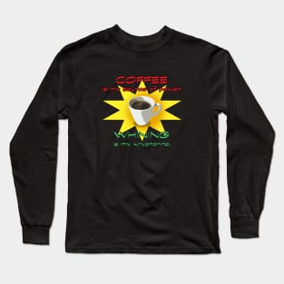 Coffee is my source of power. Long Sleeve T-Shirt